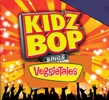 Kidz Bop Sings VeggieTales