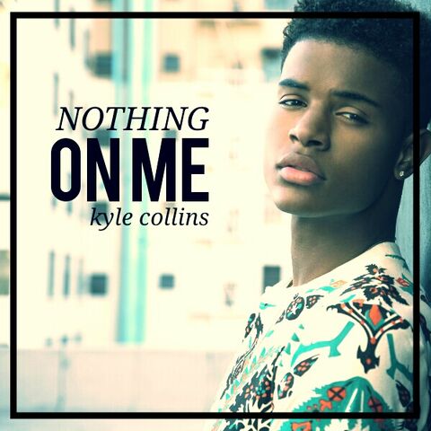 File:NothingOnMe.jpg