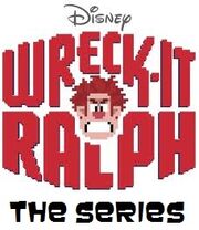 Wreck-It Ralph The Series